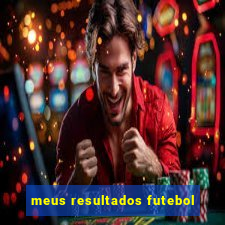 meus resultados futebol